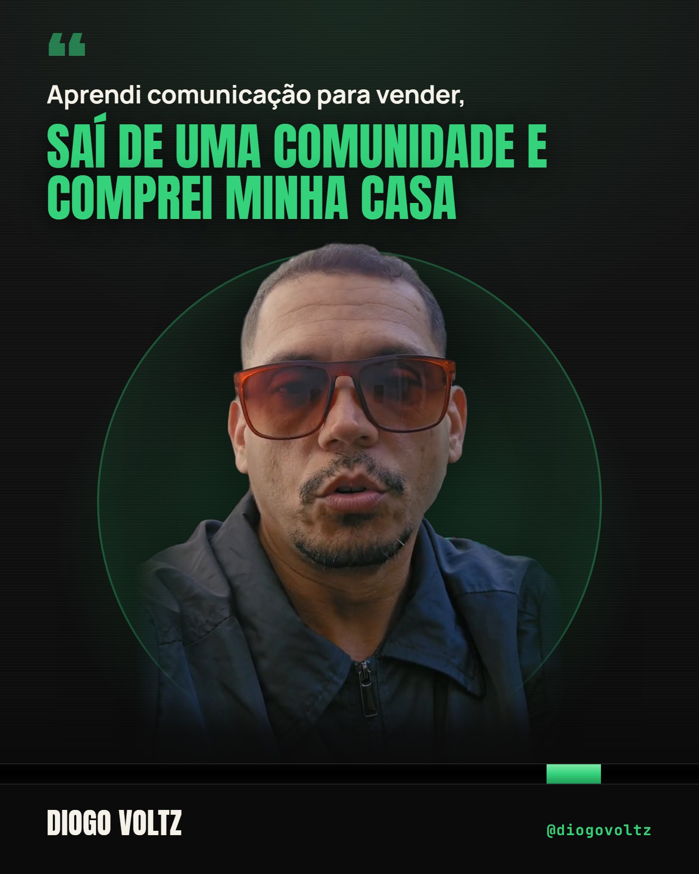 Diogo Voltz: Aprendi comunicação para vender, saí de uma comunidade e comprei minha casa