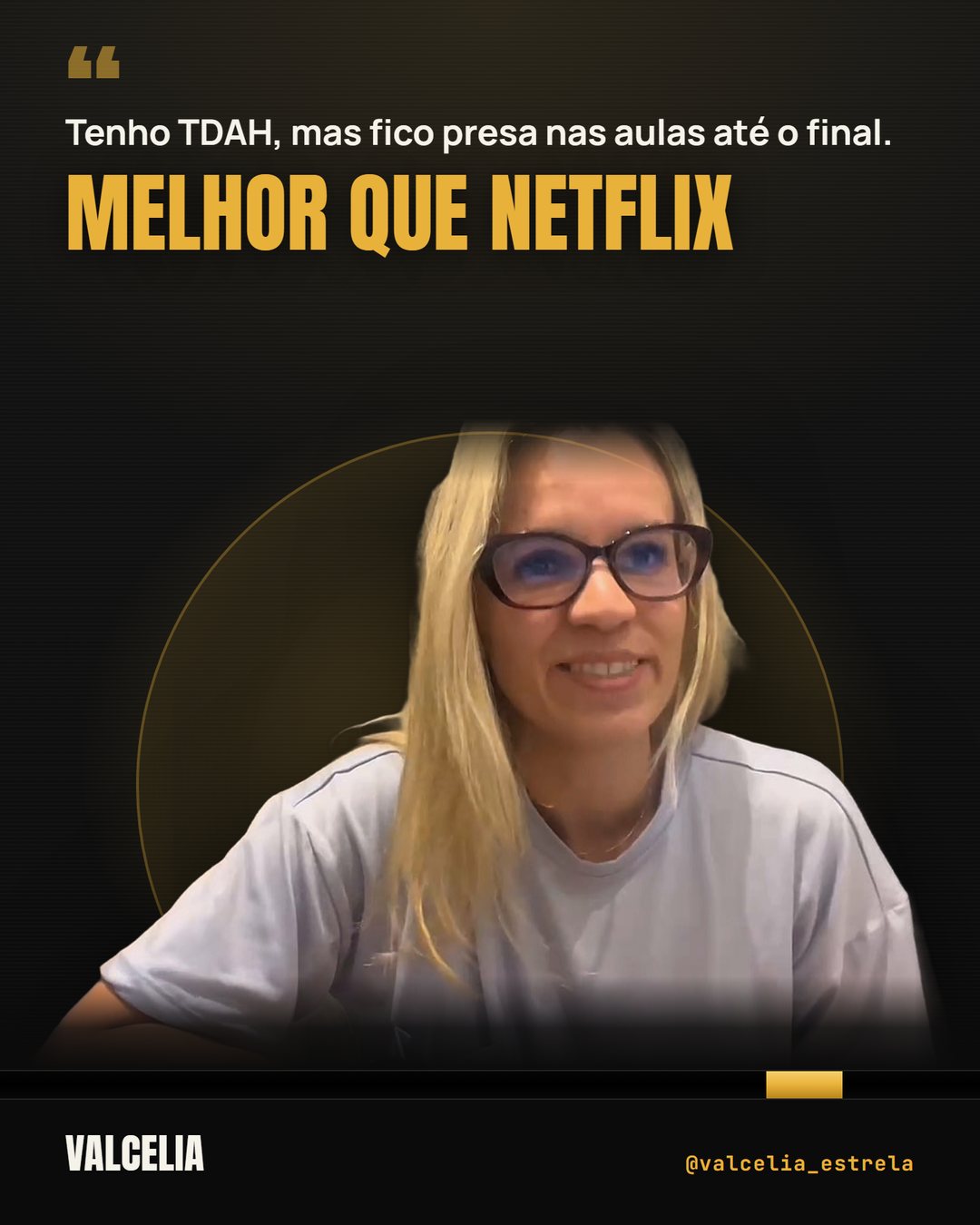 Valcelia: Tenho TDAH, mas fico presa nas aulas até o final. Melhor que Netflix